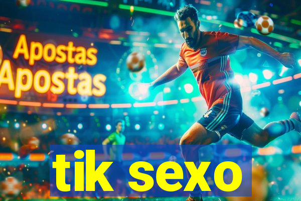 tik sexo